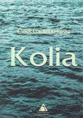 KOLIA | Coronado Rosso,carlos | 9788494968051 (Ediciones atlantis)