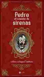 PEDRO EL CAZADOR DE SIRENAS | Anasagasti Valderrama, Antonio | 9788494970399 (Terra natio)