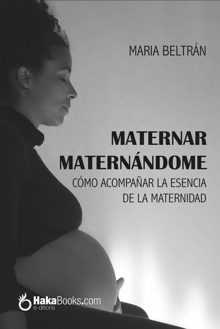 MATERNAR MATERNANDOME COMO ACOMPAÑAR LA ESENCIA DE LA MATE - 9788494991554 Imagen principal del producto
