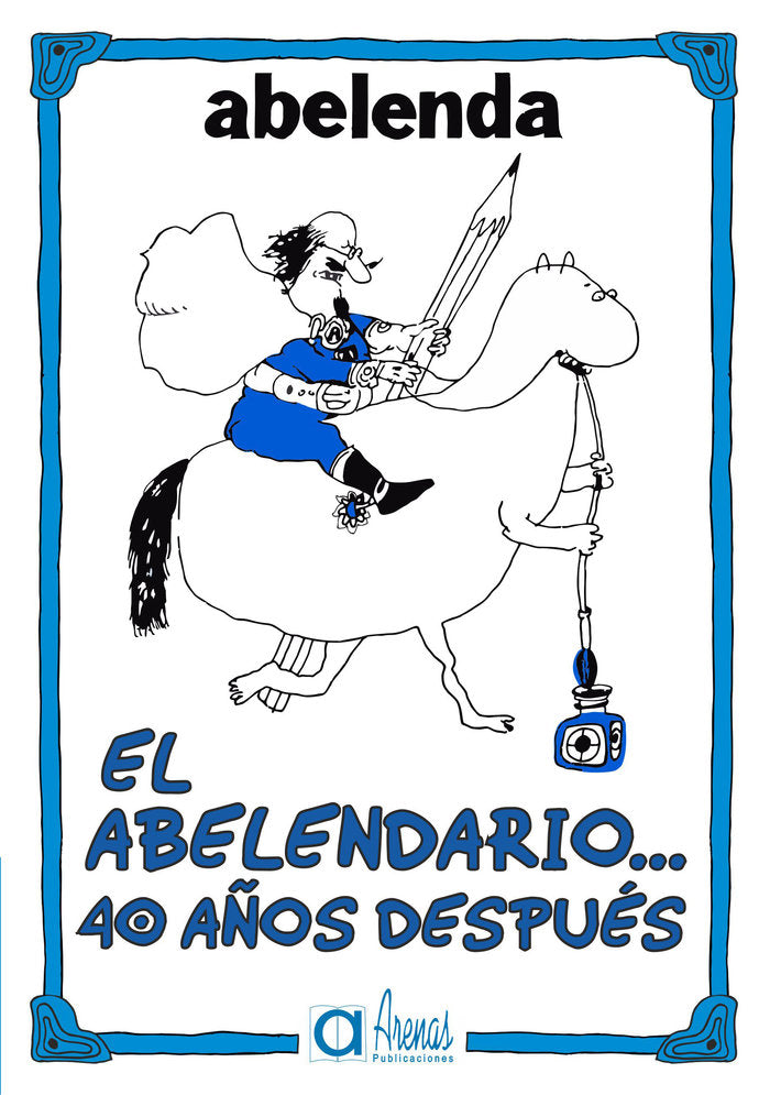EL ABELENDARIO... 40 AÑOS DESPUÉS I Abelenda Escudero, Alfonso I Publicaciones Arenas I 9788495100535