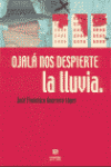 OJALA NOS DESPIERTE LA LLUVIA - 9788495212894
