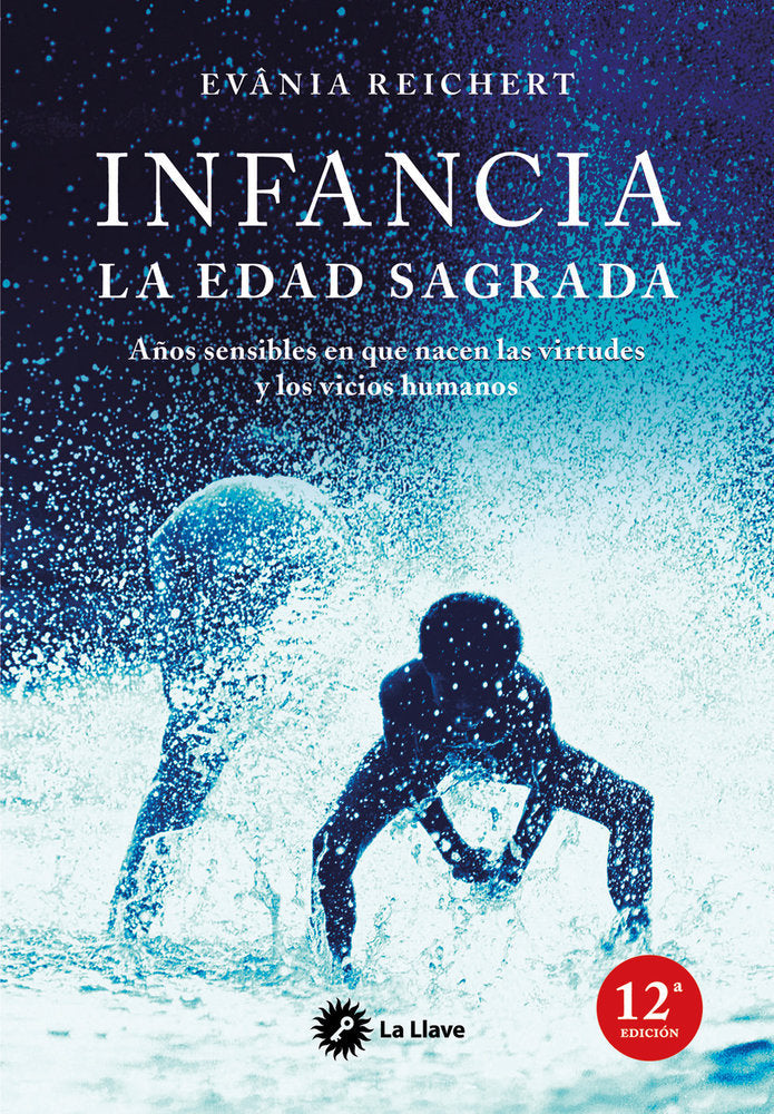 INFANCIA LA EDAD SAGRADA | REICHERT,EVANIA | EDICIONES LA LLAVE | 9788495496782