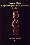 BRUJERIA FANG EN GUINEA ECUATORIAL EL MBWO I Mbana,J, I Sial Ediciones I 9788495498861 Imagen principal del producto