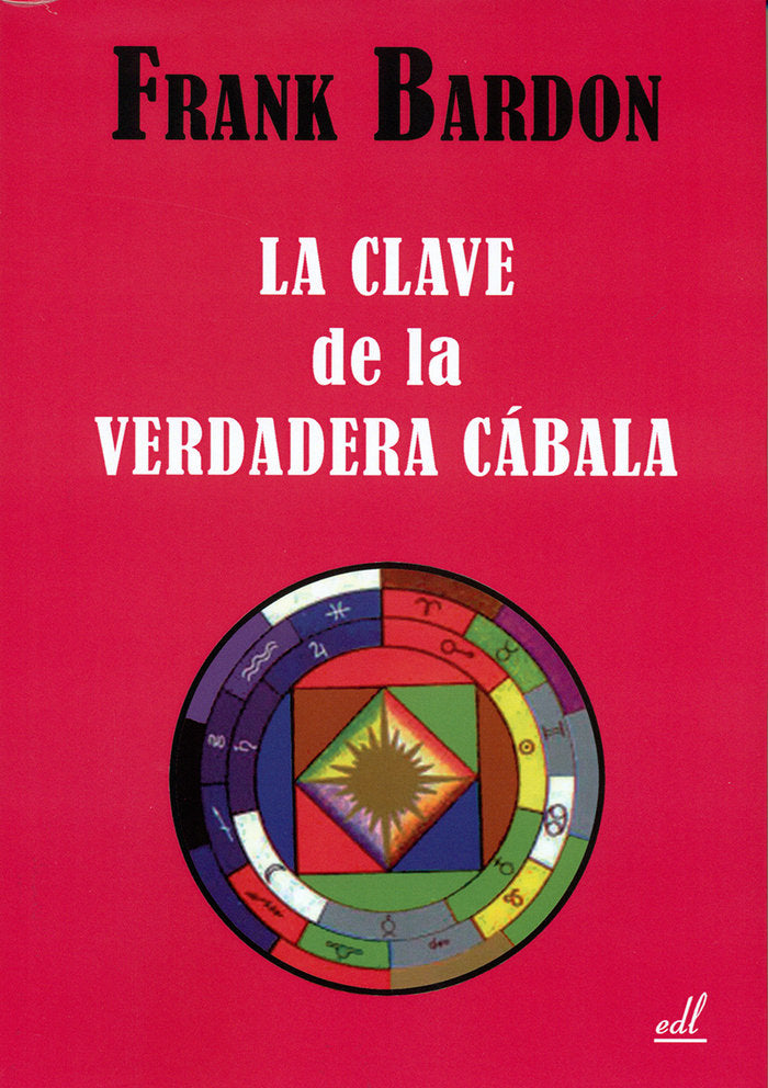 CLAVE DE LA VERDADERA CABALA I Bardon,Fran I Equipo Difusor Del Libro I 9788495593269