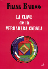 CLAVE DE LA VERDADERA CABALA - 9788495593269