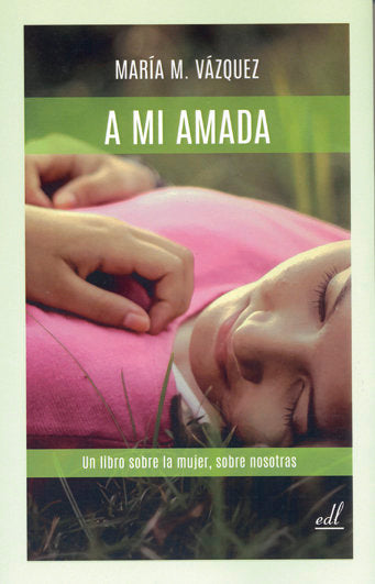 A MI AMADA | VAZQUEZ,MARIA M | EQUIPO DIFUSOR DEL LIBRO | 9788495593870 Imagen principal del producto