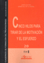 CINCO HILOS PARA TIRAR DE MOTIVACION Y ESFUERZO | ESCAÑO,JOSE/GIL DE LA SERNA,MARIA | HORSORI | 9788496108493
