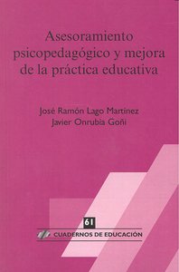 ASESORAMIENTO PSICOPEDAGOGICO Y MEJORA PRACTICA EDUCATIVA | LAGO,JOSE RAMON/ ONRUBIA,JAVIER | HORSORI | 9788496108912