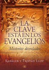 CLAVE ESTA EN LOS EVANGELIOS,LA I Kabaleb/Llop,Tristan I Arkano Books I 9788496111790