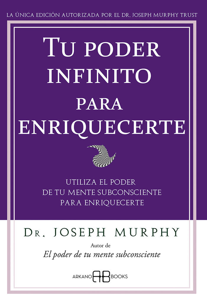 TU PODER INFINITO PARA ENRIQUECERTE | MURPHY,JOSEPH,DR, | ARKANO BOOKS | 9788496111905