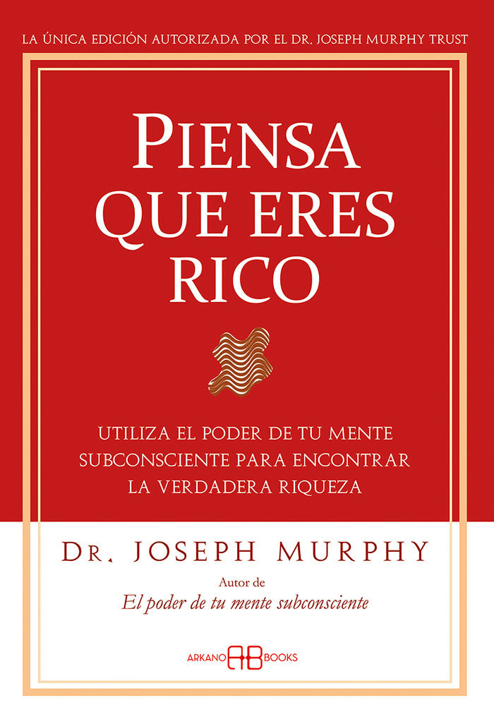PIENSA QUE ERES RICO | MURPHY,JOSEPH,DR, | ARKANO BOOKS | 9788496111936 Imagen principal del producto