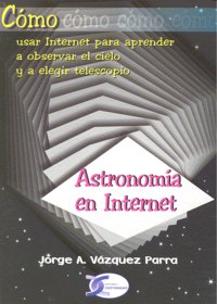 ASTRONOMIA EN INTERNET - 9788496300637