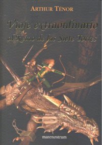 VIAJE EXTRAORDINARIO AL REINO SIETE TORRES | Tenor,arthur | 9788496391130 (Mare nostrum)