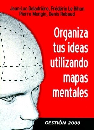 ORGANIZA TUS IDEAS UTILIZANDO MAPAS MENT | AA,VV | GESTION 2000 | 9788496426818