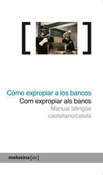 COMO EXPROPIAR A LOS BANCOS | GUELL SERRA,NURIA | MELUSINA | 9788496614888