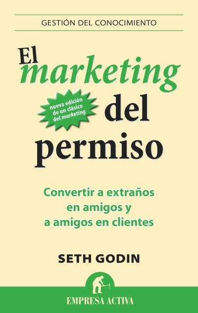 MARKETING DEL PERMISO,EL | GODIN,SETH | EMPRESA ACTIVA | 9788496627826