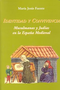 IDENTIDAD Y CONVIVENCIA MUSULMANAS Y JUDIAS EN ESPAÑA MEDIEV - 9788496813397 Imagen principal del producto