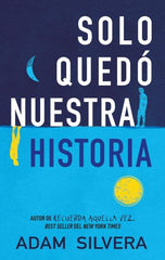 SOLO QUEDO NUESTRA HISTORIA | Silvera,adam | 9788496886810 (Puck)