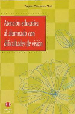 ATENCION EDUCATIVA AL ALUMNADO CON DIFICULTADES DE VISION | MIÑAMBRES ABAD AMPARO | ALJIBE | 9788497001502 Imagen secundaria del producto