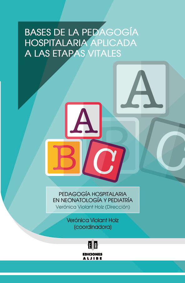 BASES DE LA PEDAGOGIA HOSPITALARIA APLICADA A LAS ETAPAS | VIOLANT HOLC,VERONICA | ALJIBE | 9788497008143 Imagen principal del producto
