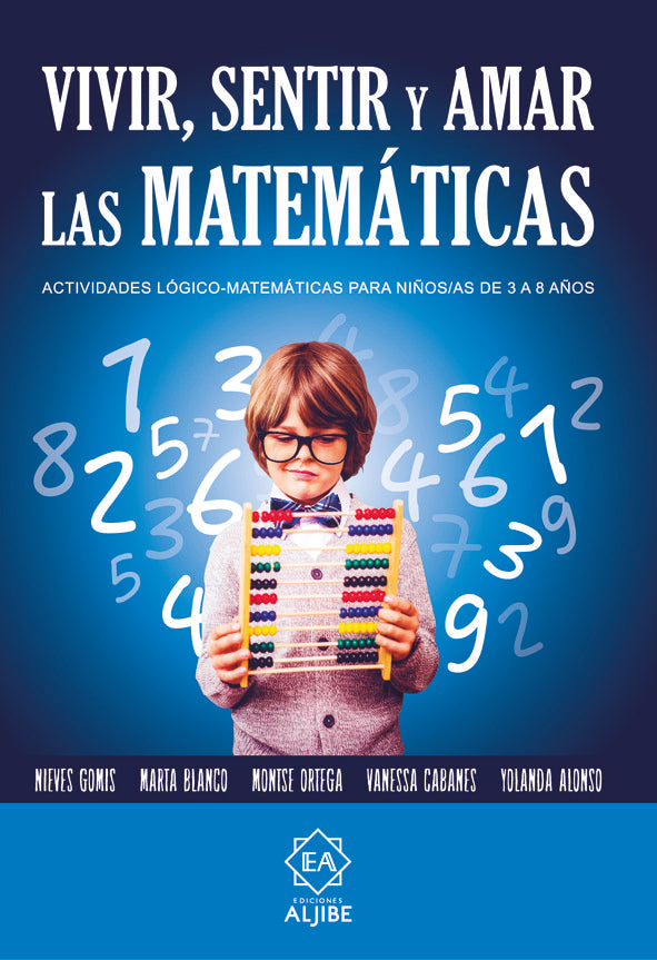 VIVIR SENTIR Y AMAR LAS MATEMATICAS | ALONSO / BLANCO | ALJIBE | 9788497008563