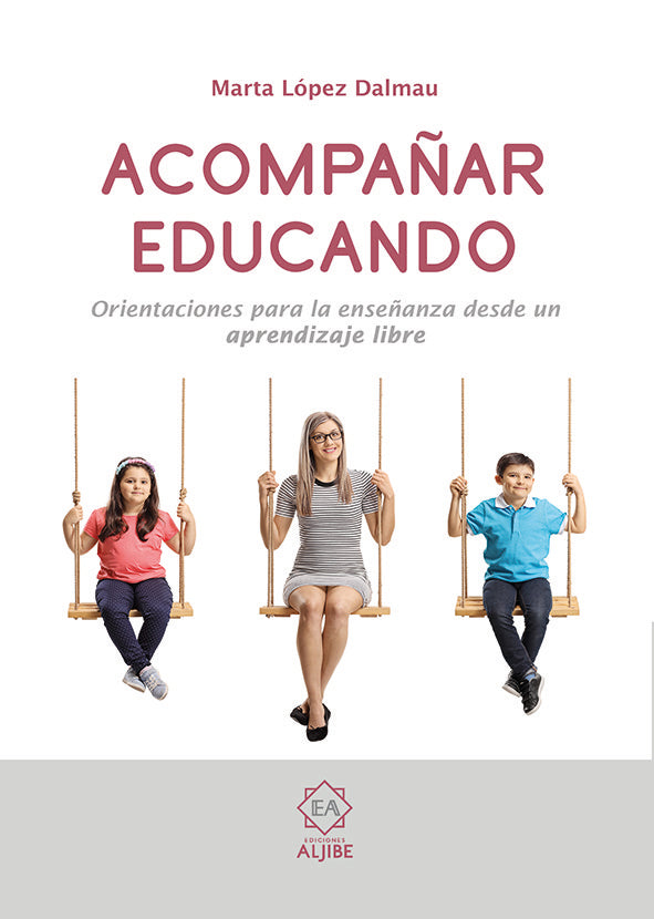 ACOMPAÑAR EDUCANDO | LOPEZ DALMAU,MARTA | ALJIBE | 9788497008822 Imagen principal del producto