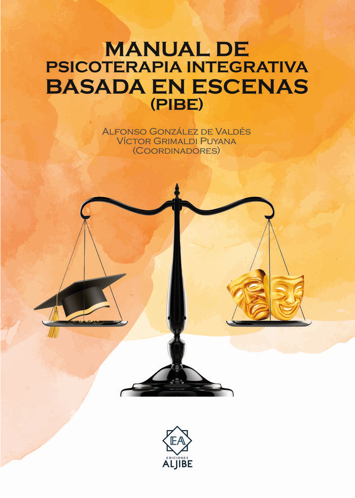 MANUAL DE PSICOTERAPIA INTEGRATIVA BASADA EN ESCENAS PIBE | GONZALEZ DE VALDES CORREA/GRIMA | ALJIBE | 9788497009102 Imagen principal del producto
