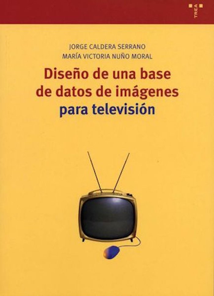 DISEÑO DE UNA BASE DE DATOS DE IMAGENES PARA TELEVISION - 9788497041003 Imagen principal del producto
