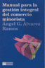 MANUAL GESTION INTEGRAL COMERCIO MINORISTA | ALVAREZ RAMOS,ANGEL G, | TREA | 9788497041409