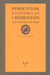 PIMIENTOS GUINDILLAS Y PIMENTON - 9788497043564