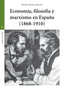 ECONOMIAFILOSOFIA Y MARXISMO EN ESPAÑA 18681910 - 9788497049542