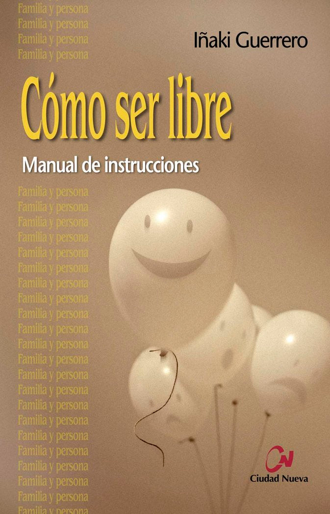 COMO SER LIBRE | GUERRERO OSTOLAZA, IÑAKI | CIUDAD NUEVA EDITORIAL | 9788497152600