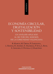 ECONOMIA CIRCULAR DIGITALIZACION Y SOSTENIBILIDAD | MARTINEZ FALCO, JAVIER/MARCO LAJARA, BAR | UNIVERSIDAD DE ALICANTE | 9788497179010