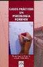 CASOS PRACTICOS EN PSICOLOGIA FORENSE - 9788497272865