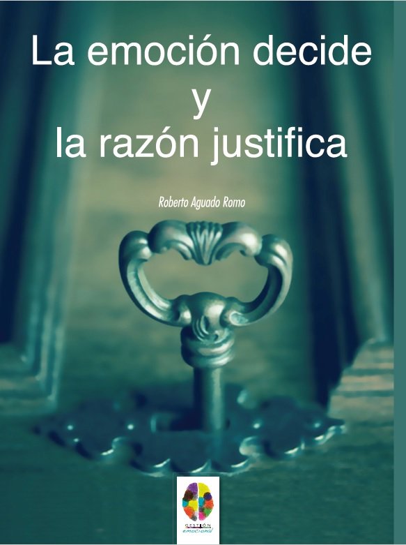 EMOCION DECIDE Y LA RAZON JUSTIFICALA - 9788497276276