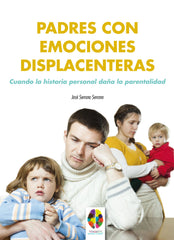 PADRES CON EMOCIONES DISPLACENTERAS - 9788497276283