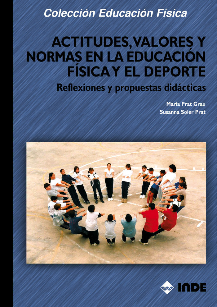 ACTITUDES VALORES NORMAS EDUCACION FISICA DEPORTE | PRAT/SOLER | INDE | 9788497290319 Imagen principal del producto
