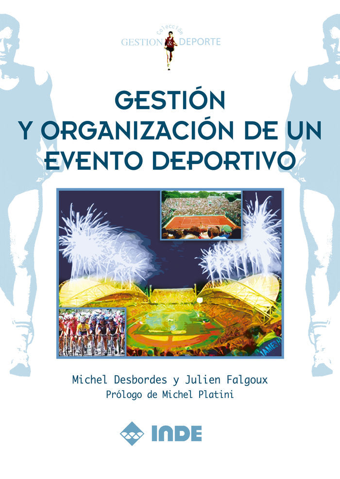 GESTION Y ORGANIZACION EVENTO DEPORTIVO | DESBORDES,MICHEL/ FALGOUX,JULIEN | INDE | 9788497290739