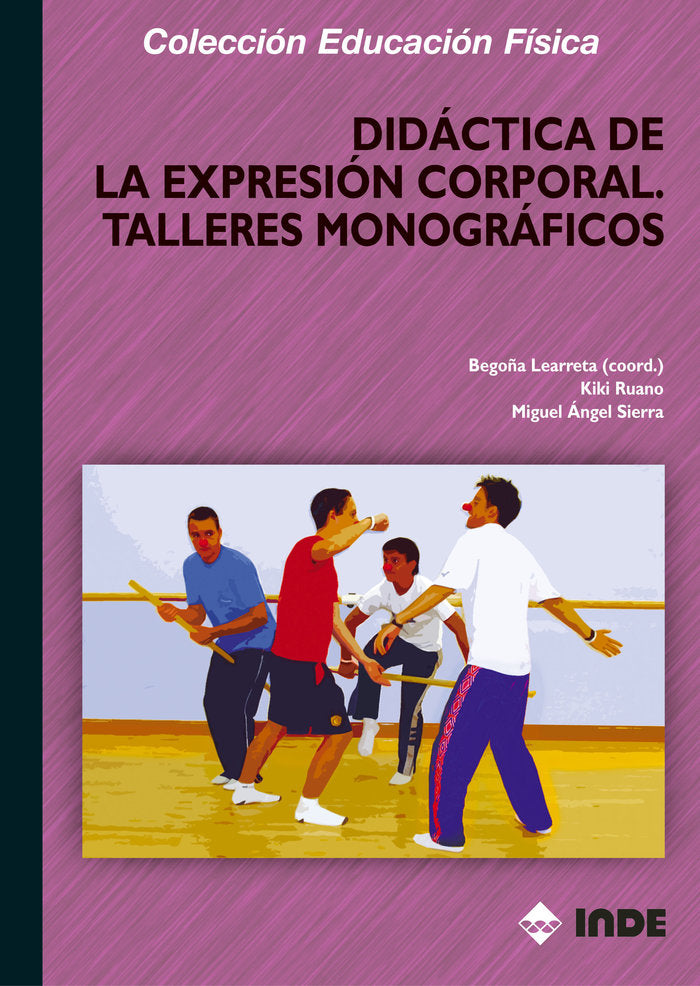 DIDACTICA EXPRESION CORPORAL TALLERES MONOGRAFICOS | AA,VV, | INDE | 9788497290845