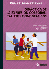 DIDACTICA EXPRESION CORPORAL TALLERES MONOGRAFICOS | AA,VV, | INDE | 9788497290845