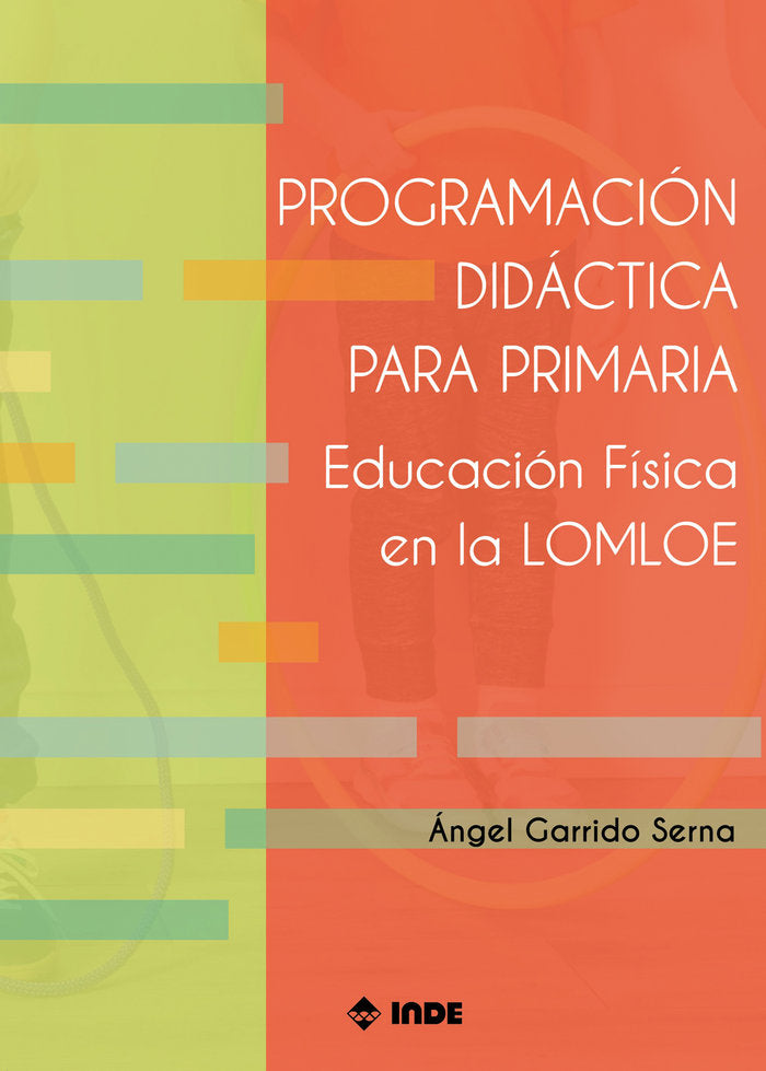 PROGRAMACION DIDACTICA PRIMARIA EDUCACION FISICA LOMLOE | GARRIDO SERNA, ANGEL | INDE | 9788497294348 Imagen principal del producto