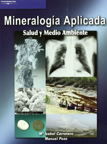 MINEROLOGIA APLICADA SALUD Y MEDIO AMBIENTE | CARRETERO,MªISABEL/ POZO,MANUEL | PARANINFO | 9788497324878 Imagen principal del producto
