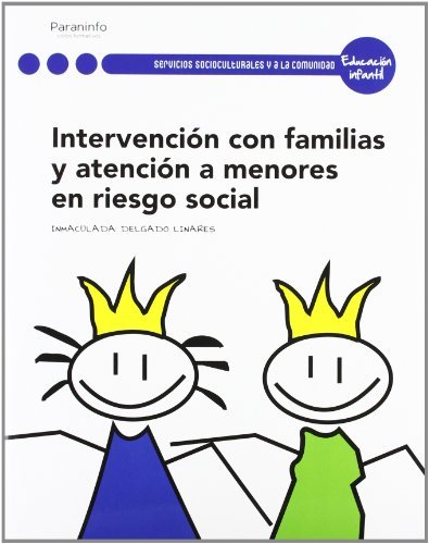 INTERVENCION FAMILIAS ATENC,MENORES R,SOCIAL GS 12PAREDCI52C | DELGADO LINARES,INMACULADA | PARANINFO | 9788497328760