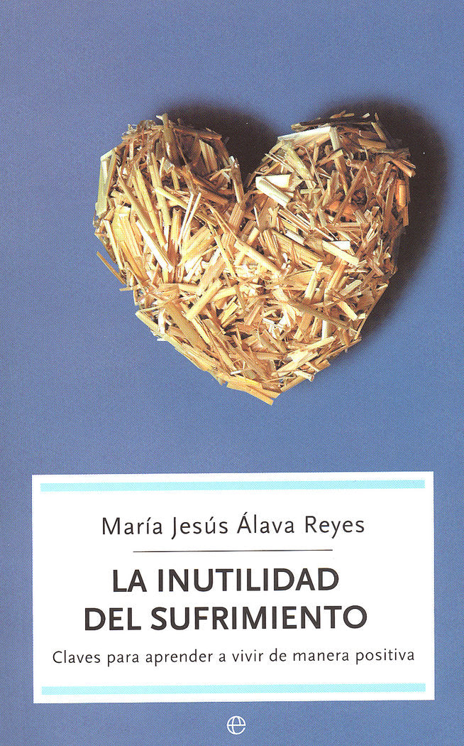 INUTILIDAD DEL SUFRIMIENTO | ALAVA REYES,MARIA JESUS | ESFERA DE LOS LIBROS | 9788497342513