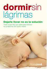 DORMIR SIN LAGRIMAS DEJARLE LLORAR NO ES LA SOLUCION - 9788497344784