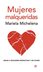 MUJERES MALQUERIDAS | MICHELANA, MARIELA | ESFERA DE LOS LIBROS | 9788497346856