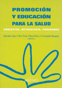 PROMOCION Y EDUCACION PARA LA SALUD CONCEPTOS METODOLOGIA | SAEZ,SALVADOR/FONT,PERE/PEREZ,ROSA | MILENIO | 9788497430029 Imagen principal del producto