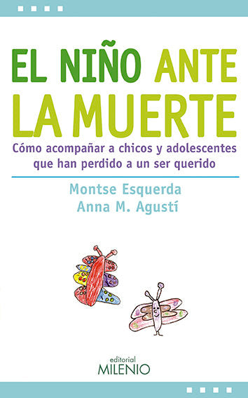 NIÑO ANTE LA MUERTE,EL | ESQUERDA,MONTSE/AGUSTI,ANA M | MILENIO | 9788497434775