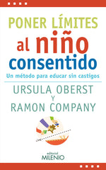 PONER LIMITES AL NIÑO CONSENTIDO | OBERST, URSULA ELEONORE/COMPANY ROMERO, | MILENIO | 9788497438759