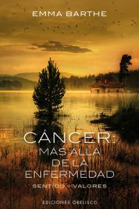 CANCER MAS ALLA DE LA ENFERMEDAD | BARTHE,E/VELANDO,S | OBELISCO | 9788497779265 Imagen principal del producto